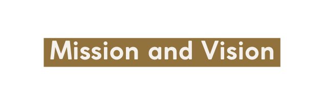 Mission and Vision